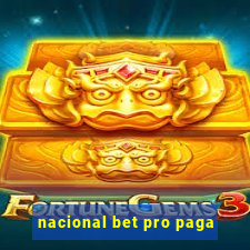 nacional bet pro paga